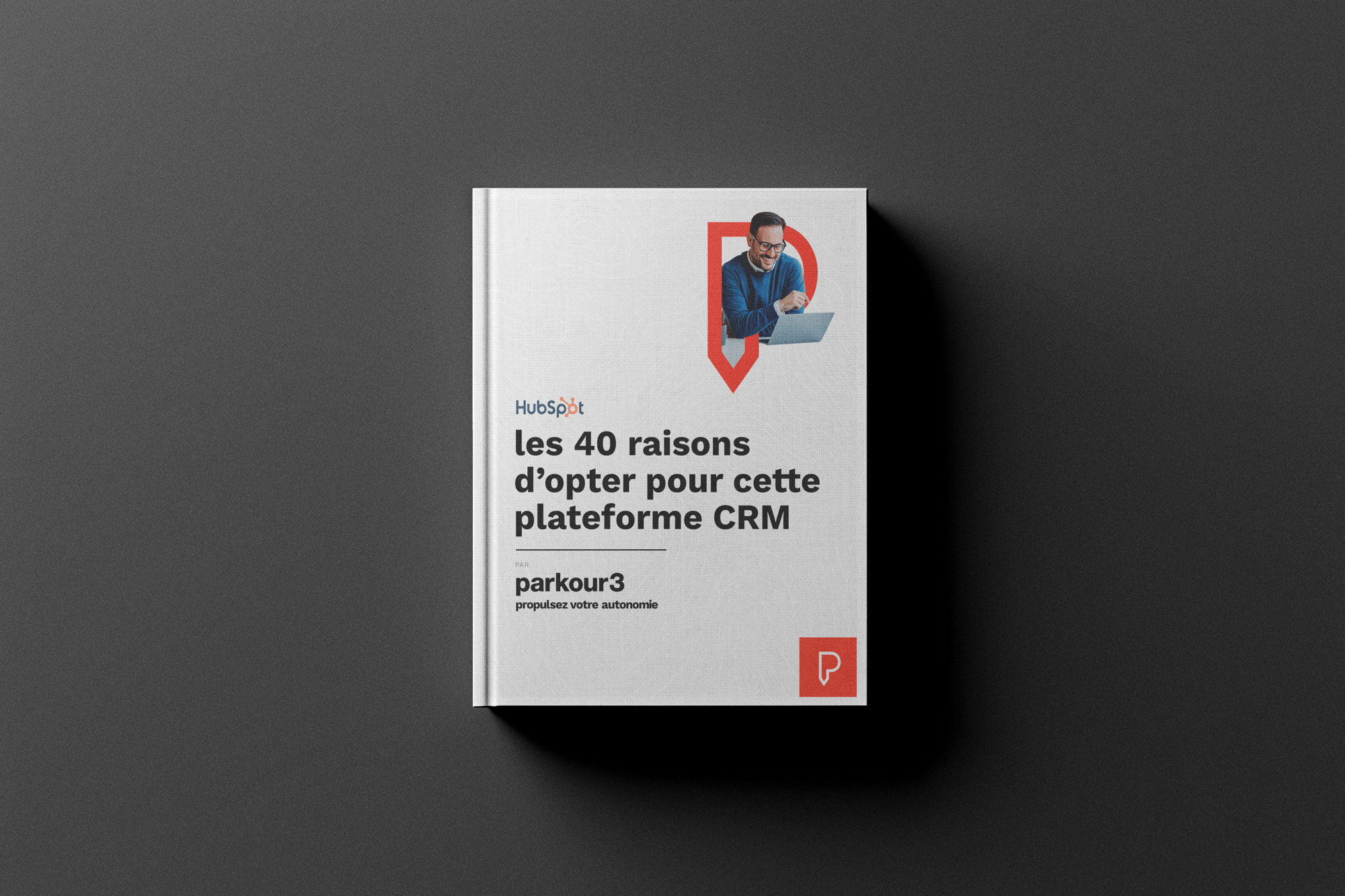 Couverture du livre blanc "Les 40 raisons d'opter pour cette plateforme CRM-HubSpot" par Parkour3