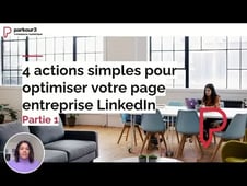 4 actions simples pour optimiser votre page entreprise LinkedIn - Partie 1