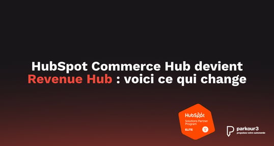 HubSpot Commerce Hub devient Revenue Hub : voici ce qui change